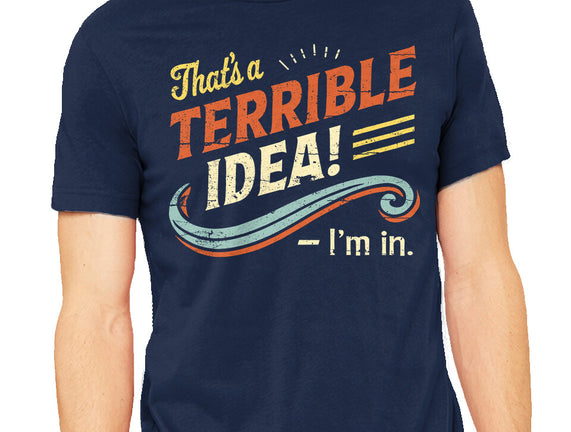 Terrible Idea
