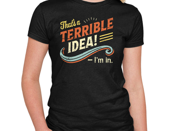 Terrible Idea