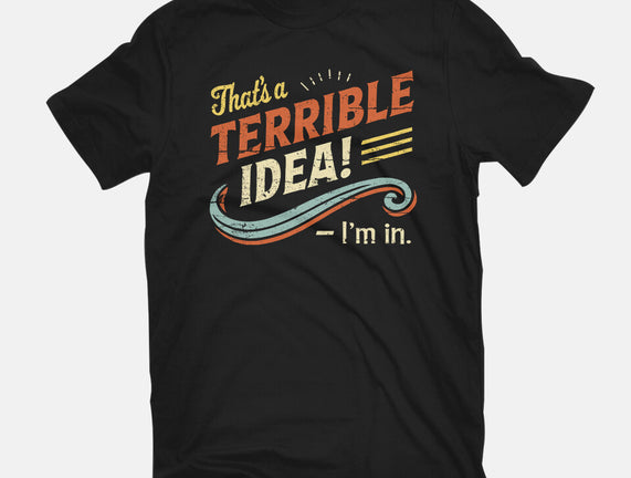 Terrible Idea