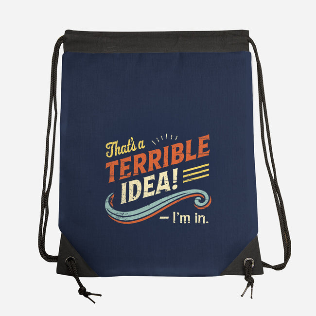 Terrible Idea-None-Drawstring-Bag-BridgeWalker