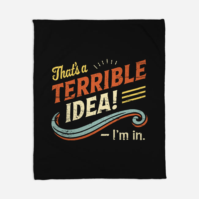 Terrible Idea-None-Fleece-Blanket-BridgeWalker