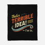 Terrible Idea-None-Fleece-Blanket-BridgeWalker