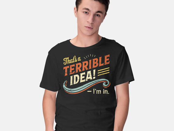 Terrible Idea