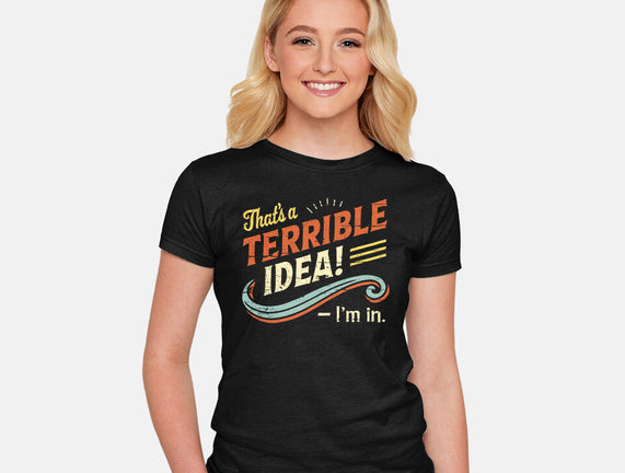 Terrible Idea