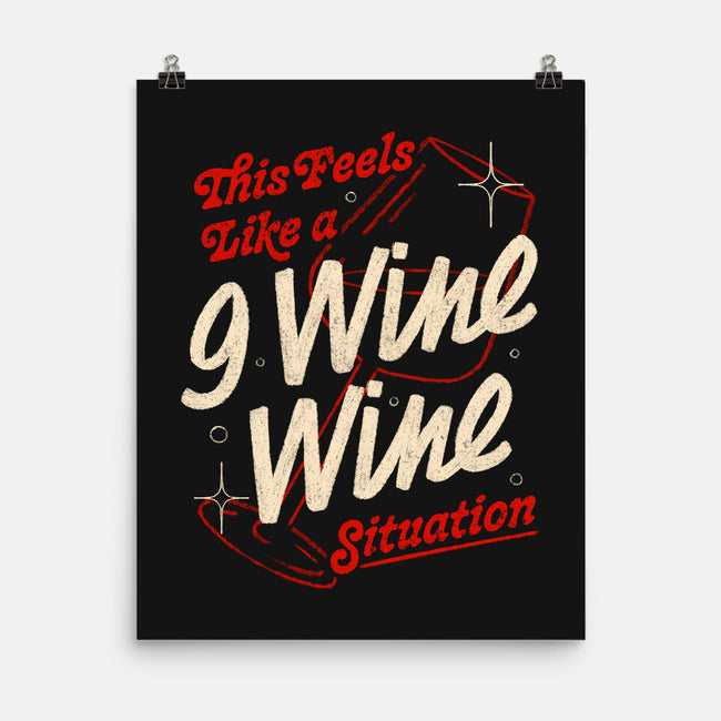 9 Wine Wine Situation-None-Matte-Poster-koalastudio