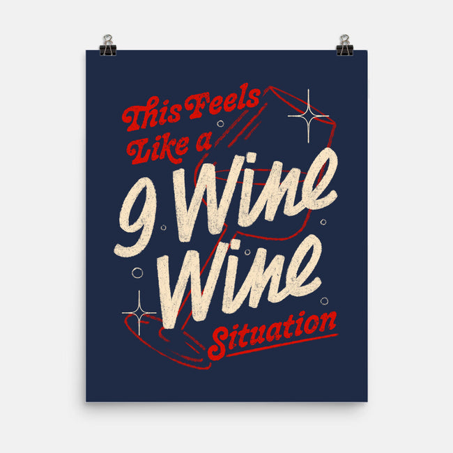 9 Wine Wine Situation-None-Matte-Poster-koalastudio