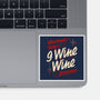9 Wine Wine Situation-None-Glossy-Sticker-koalastudio