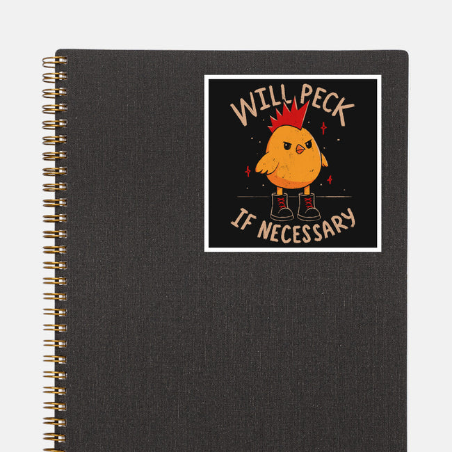 Will Peck If Necessary-None-Glossy-Sticker-koalastudio