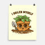 I Soiled Myself-None-Matte-Poster-kg07