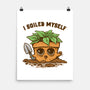 I Soiled Myself-None-Matte-Poster-kg07