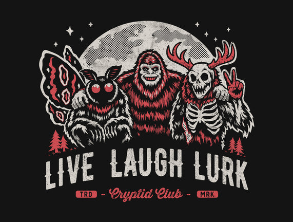Live Laugh Lurk