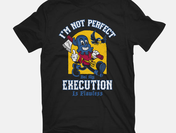 Flawless Execution