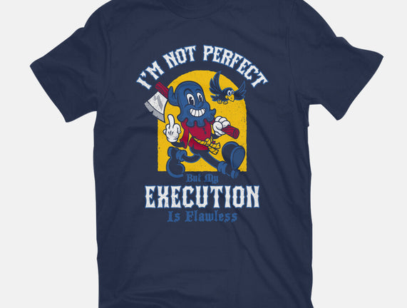 Flawless Execution