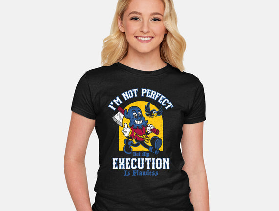 Flawless Execution