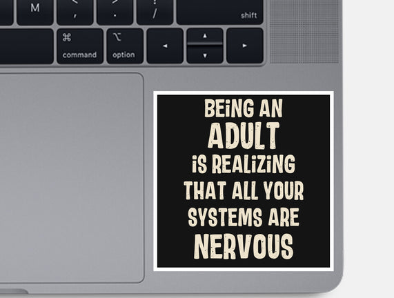 Systems Are Nervous
