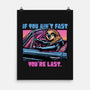Fast Or Last-None-Matte-Poster-glitchygorilla