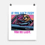 Fast Or Last-None-Matte-Poster-glitchygorilla