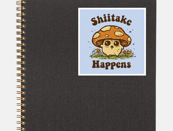 Shiitake Happens