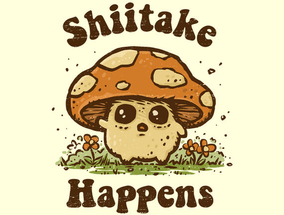 Shiitake Happens