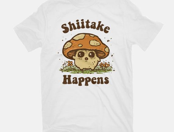 Shiitake Happens