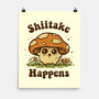 Shiitake Happens-None-Matte-Poster-kg07