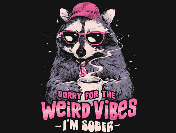 Sorry For The Weird Vibes