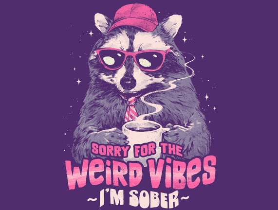 Sorry For The Weird Vibes