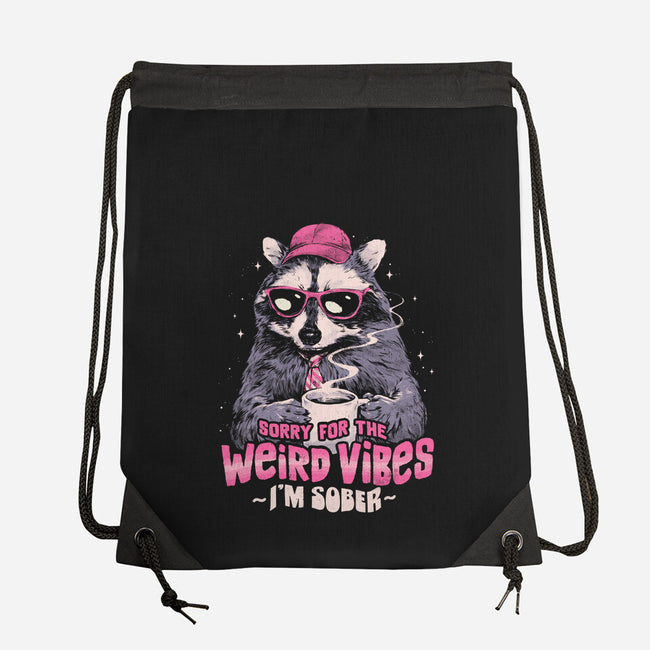 Sorry For The Weird Vibes-None-Drawstring-Bag-eduely
