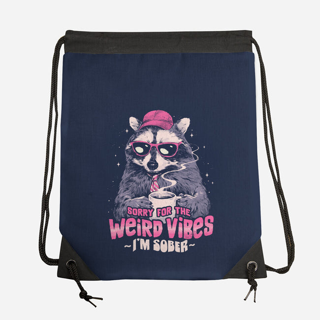 Sorry For The Weird Vibes-None-Drawstring-Bag-eduely