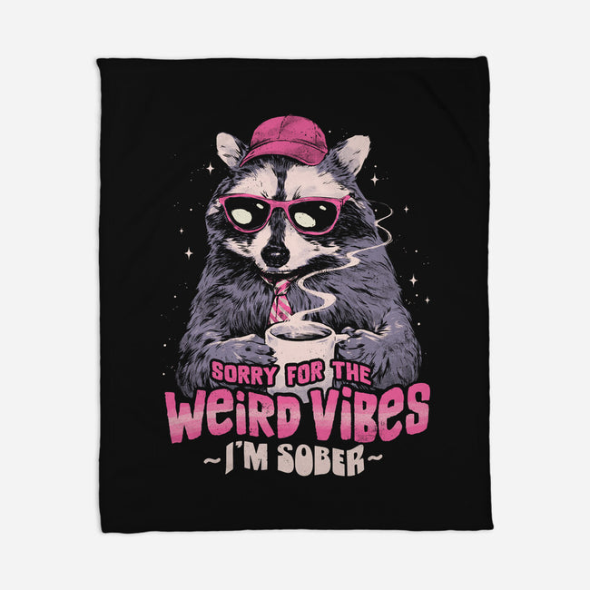 Sorry For The Weird Vibes-None-Fleece-Blanket-eduely