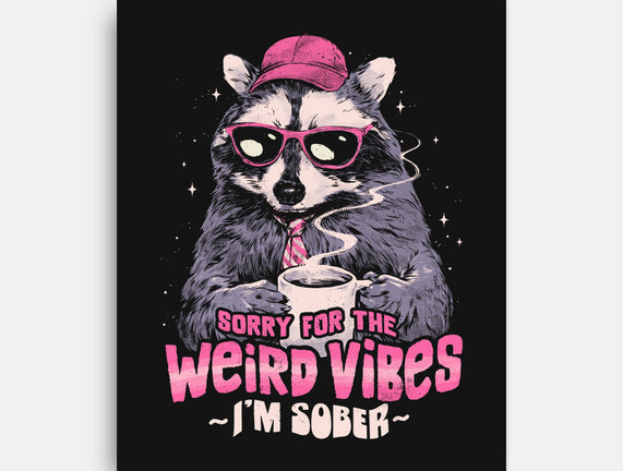 Sorry For The Weird Vibes