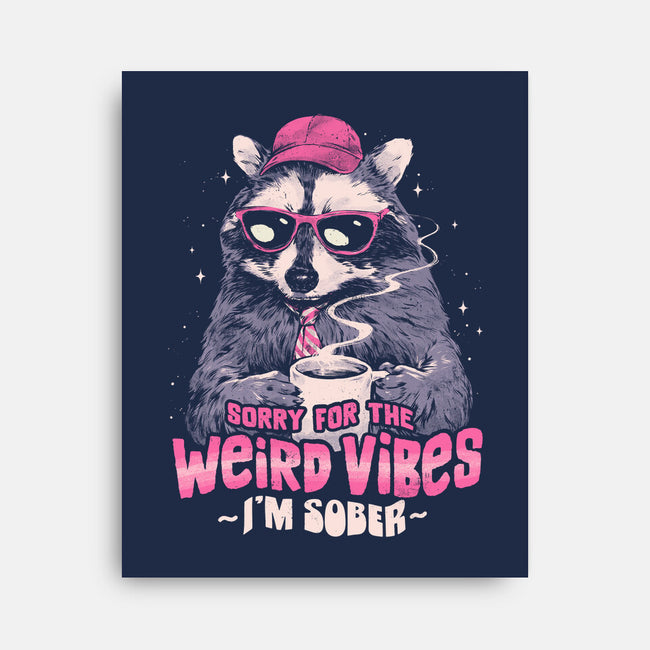 Sorry For The Weird Vibes-None-Stretched-Canvas-eduely
