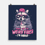 Sorry For The Weird Vibes-None-Matte-Poster-eduely