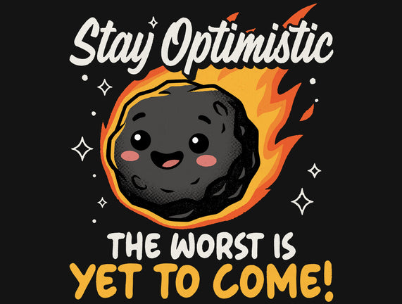 The Worst Is Yet To Come