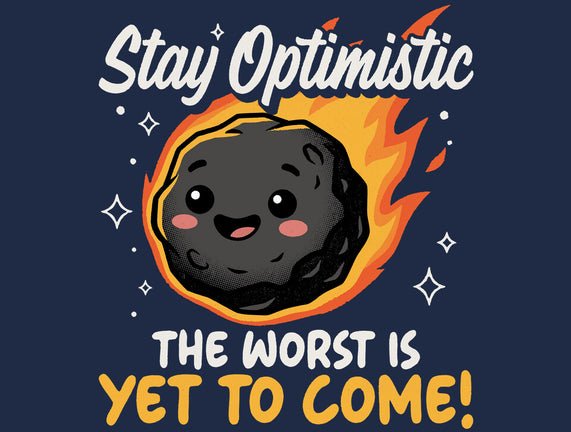 The Worst Is Yet To Come