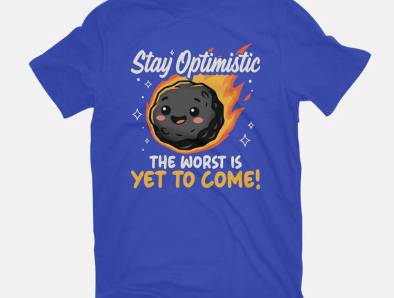 The Worst Is Yet To Come
