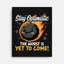 The Worst Is Yet To Come-None-Stretched-Canvas-Popnotic