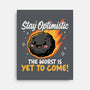The Worst Is Yet To Come-None-Stretched-Canvas-Popnotic