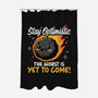 The Worst Is Yet To Come-None-Polyester-Shower Curtain-Popnotic