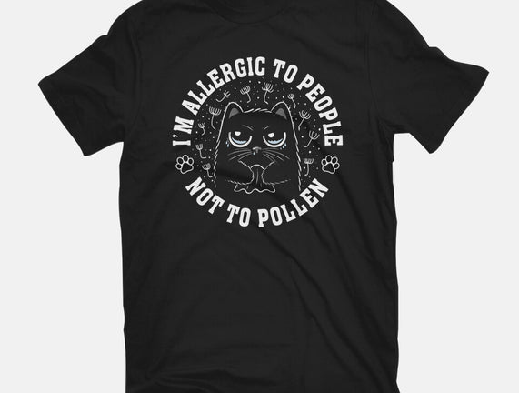 I'm Allergic To People Not Pollen