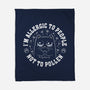 I'm Allergic To People Not Pollen-None-Fleece-Blanket-erion_designs