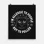 I'm Allergic To People Not Pollen-None-Matte-Poster-erion_designs