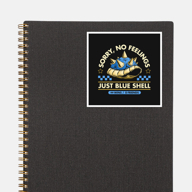 Sorry No Feelings Just Blue Shell-None-Glossy-Sticker-sachpica