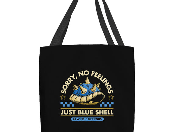 Sorry No Feelings Just Blue Shell