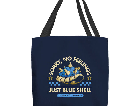 Sorry No Feelings Just Blue Shell