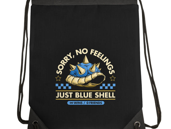 Sorry No Feelings Just Blue Shell