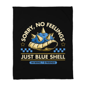 Sorry No Feelings Just Blue Shell