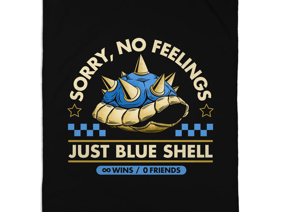 Sorry No Feelings Just Blue Shell