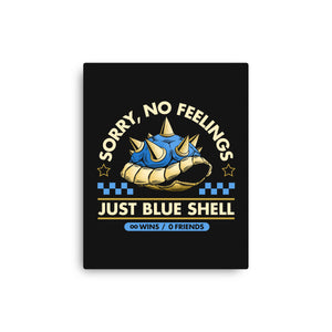 Sorry No Feelings Just Blue Shell