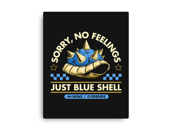Sorry No Feelings Just Blue Shell